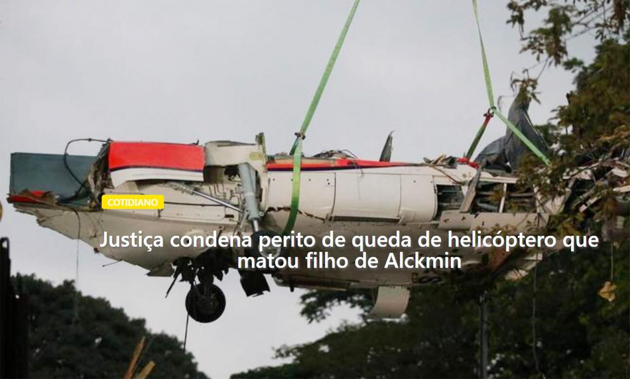 5 MORTES: Justiça condena perito de queda de helicóptero que matou filho de Alckmin